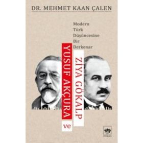 Yusuf Akçura ve Ziya Gökalp - Mehmet Kaan Çalen