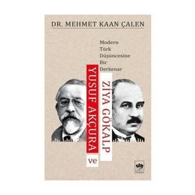 Yusuf Akçura ve Ziya Gökalp - Mehmet Kaan Çalen