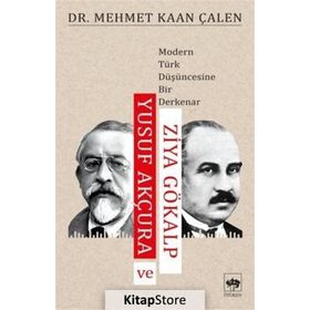 Yusuf Akçura ve Ziya Gökalp - Mehmet Kaan Çalen