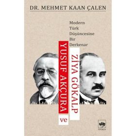 Yusuf Akçura ve Ziya Gökalp - Mehmet Kaan Çalen