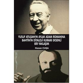 Yusuf Atılgan’ın Aylak Adam Romanına Bahtin’in Diyaloji Kuramı Eksenli Bir Yaklaşımı - Hasan Cuşa