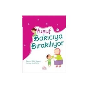 Yusuf Bakıcıya Bırakılıyor - Şebnem Güler Karacan