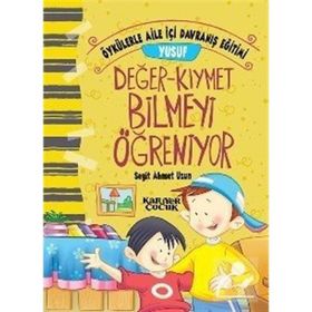 Yusuf Değer Kıymet Bilmeyi Öğreniyor - Seyit Ahmet Uzun