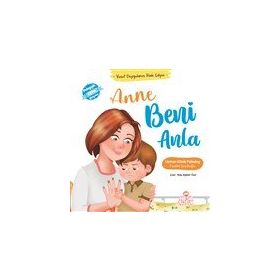 Yusuf Duygularını İfade Ediyor Anne Beni Anlasana Fazilet Seyitoğlu-Nesil Yayınları