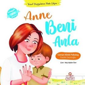 Yusuf Duygularını İfade Ediyor Anne Beni Anlasana Fazilet Seyitoğlu-Nesil Yayınları