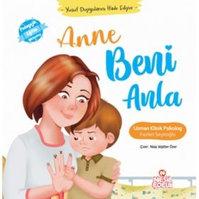 Yusuf Duygularını İfade Ediyor Anne Beni Anlasana Fazilet Seyitoğlu-Nesil Yayınları