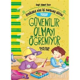 Yusuf Güvenilir Olmayı Öğreniyor - Seyit Ahmet Uzun