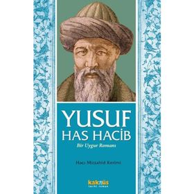Yusuf Has Hacib - Bir Uygur Romanı - Hacı Mirzahid Kerimi