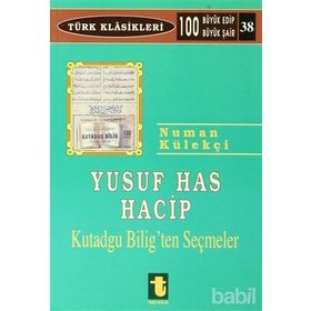 YUSUF HAS HACIP VE KUTADGU BILIG - NUMAN KÜLEKÇİ