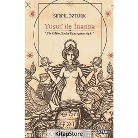 Yusuf ile İnanna Serpil Öztürk