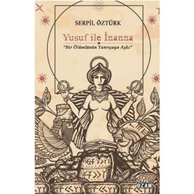 Yusuf ile İnanna Serpil Öztürk