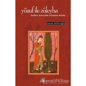 YUSUF İLE ZÜLEYHA KALBIN ÜZERİNDE TITREYEN HÜZÜN - NAZAN BEKİROĞLU