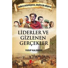 Yusuf Kalender Liderler ve Gizlenen Gerçekler