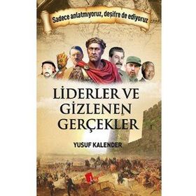 Yusuf Kalender Liderler ve Gizlenen Gerçekler