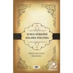 Yusuf Suresini Anlama Yolunda Tilki Kitap