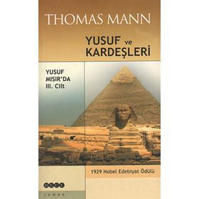 Yusuf ve Kardeşleri 3. Cilt - Yusuf Mısır’da - Thomas Mann