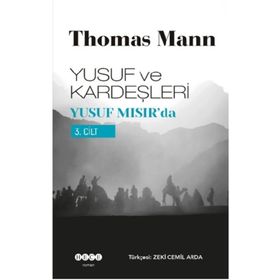 Yusuf ve Kardeşleri 3. Cilt - Yusuf Mısır’da - Thomas Mann