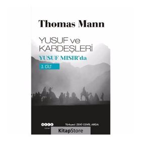 Yusuf ve Kardeşleri 3. Cilt - Yusuf Mısır’da - Thomas Mann