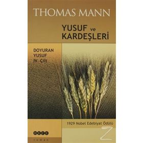 Yusuf ve Kardeşleri Doyuran Yusuf 4. Cilt - Thomas Mann