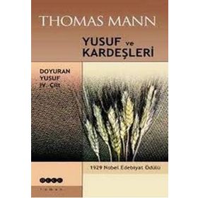 Yusuf ve Kardeşleri Doyuran Yusuf 4. Cilt - Thomas Mann