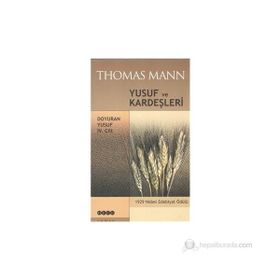 Yusuf ve Kardeşleri Doyuran Yusuf 4. Cilt - Thomas Mann