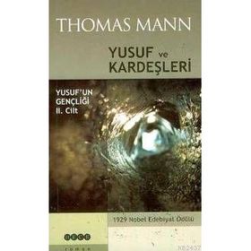 YUSUF VE KARDEŞLERİ YUSUF´UN GENÇLİĞİ II. CILT - THOMAS MANN