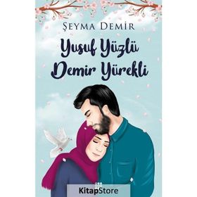 Yusuf Yüzlü Demir Yürekli - Şeyma Demir