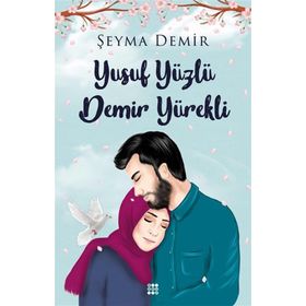 Yusuf Yüzlü Demir Yürekli - Şeyma Demir