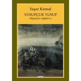 Yusufçuk Yusuf Akçasazın Ağaları 2 - Yaşar Kemal