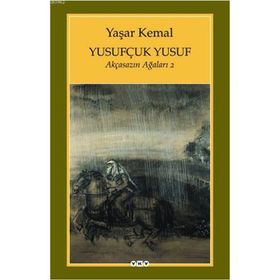 Yusufçuk Yusuf Akçasazın Ağaları 2 - Yaşar Kemal