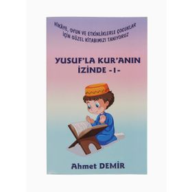 Yusuf'la Kur'an'ın İzinde - 1 - Ahmet Demir