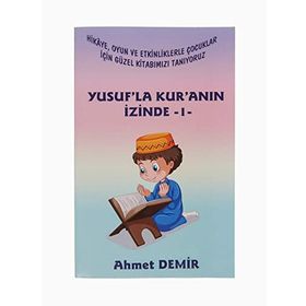 Yusuf'la Kur'an'ın İzinde - 1 - Ahmet Demir