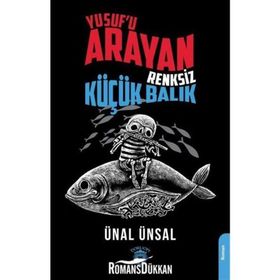 Yusuf'u Arayan Renksiz Küçük Balı - Ünal Ünsal