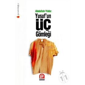 YUSUFUN ÜÇ GÖMLEĞİ - ABDULLAH YILDIZ