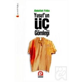 YUSUFUN ÜÇ GÖMLEĞİ - ABDULLAH YILDIZ