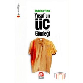YUSUFUN ÜÇ GÖMLEĞİ - ABDULLAH YILDIZ