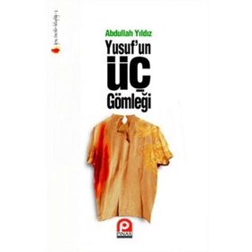 YUSUFUN ÜÇ GÖMLEĞİ - ABDULLAH YILDIZ