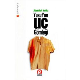 YUSUFUN ÜÇ GÖMLEĞİ - ABDULLAH YILDIZ