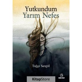 Yutkundum Yarım Nefes - Tuğçe Sarıgöl