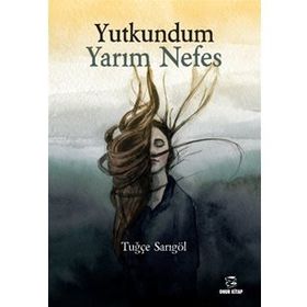 Yutkundum Yarım Nefes - Tuğçe Sarıgöl