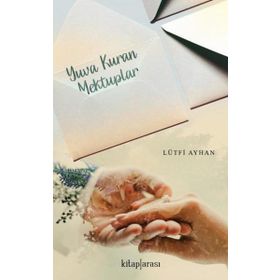 YUVA KURAN MEKTUPLAR - LÜTFİ AYHAN