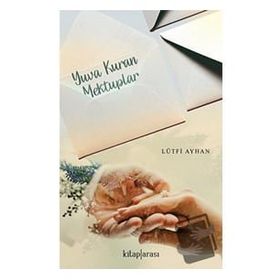 YUVA KURAN MEKTUPLAR - LÜTFİ AYHAN