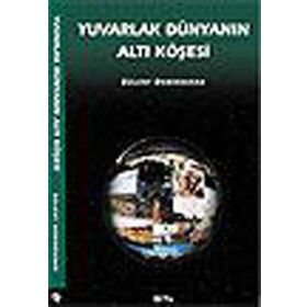 YUVARLAK DÜNYANIN ALTI KÖŞESİ - BÜLENT DEMIRDURAK