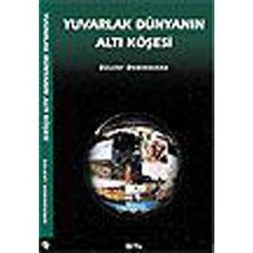 YUVARLAK DÜNYANIN ALTI KÖŞESİ - BÜLENT DEMIRDURAK
