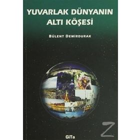 YUVARLAK DÜNYANIN ALTI KÖŞESİ - BÜLENT DEMIRDURAK