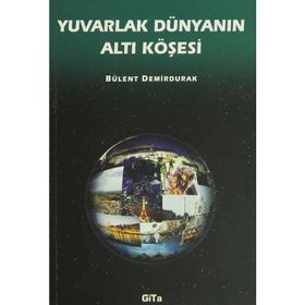 YUVARLAK DÜNYANIN ALTI KÖŞESİ - BÜLENT DEMIRDURAK