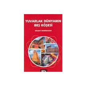 YUVARLAK DÜNYANIN BEŞ KÖŞESİ - BÜLENT DEMIRDURAK