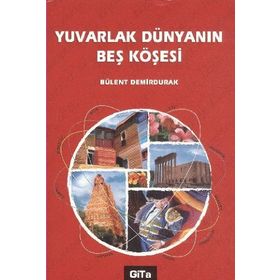 YUVARLAK DÜNYANIN BEŞ KÖŞESİ - BÜLENT DEMIRDURAK