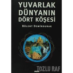 YUVARLAK DÜNYANIN DÖRT KÖŞESİ - BÜLENT DEMIRDURAK