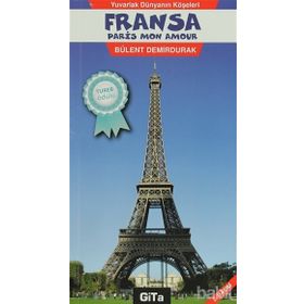 YUVARLAK DÜNYANIN KÖŞELERİ 2 FRANSA PARIS MON AMOUR - BÜLENT DEMIRDURAK